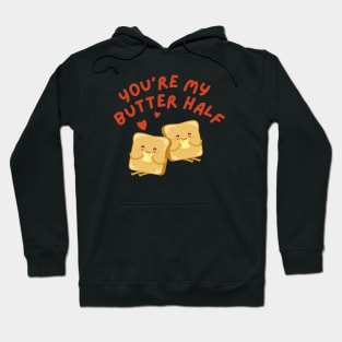 Cute Romantic Sweet Loving You're My Butter Half Funny Quote Bakery Shirt Hoodie